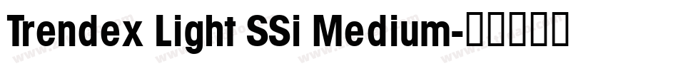 Trendex Light SSi Medium字体转换